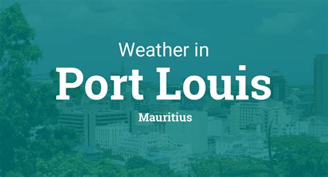 Weather for Port Louis, Mauritius .